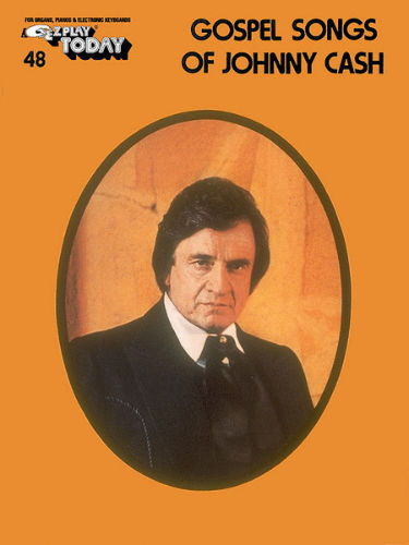 Gospel Songs of Johnny Cash - E-Z Play Today Series Volume 48