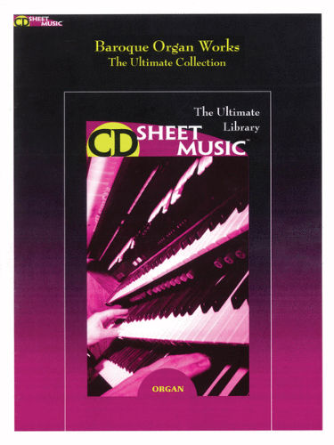 Baroque Organ Works - The Ultimate Collection - CD Sheet Music Series - CD-ROM