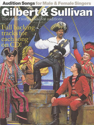 Audition Songs for Male and Female Singers: Gilbert & Sullivan Book and CD