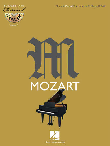 Mozart: Piano Concerto in C Major, K467 - Classical Play-Along Series Volume 17