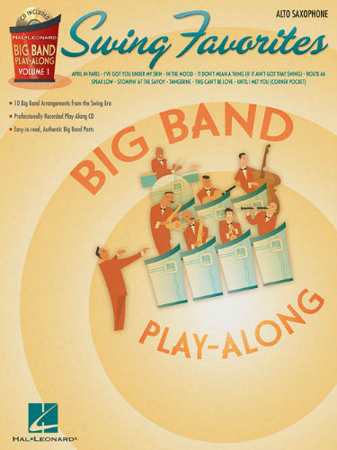 Swing Favorites – Alto Sax - Big Band Play-Along Series Volume 1