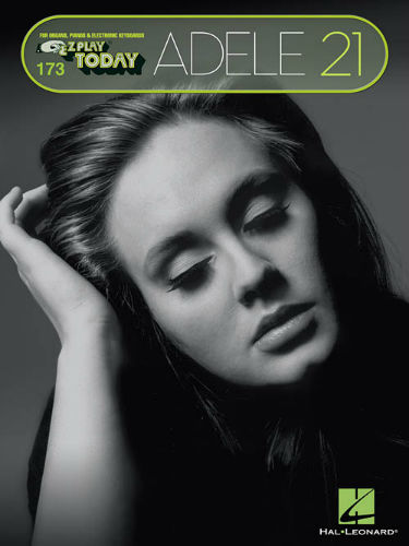 Adele – 21 - E-Z Play® Today Series Volume 173