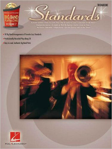 Standards – Trombone - Big Band Play-Along Volume 7