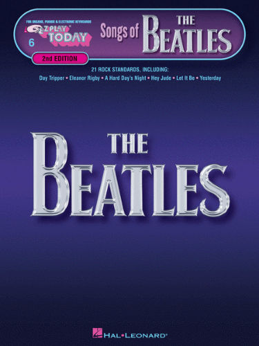 Songs of the Beatles – 2nd Edition - E-Z Play® Today Series Volume 6