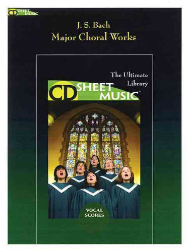 J.S. Bach: Major Choral Works - CD Sheet Music Series - CD-ROM