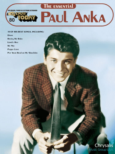 The Essential Paul Anka - E-Z Play Today Series Volume 80